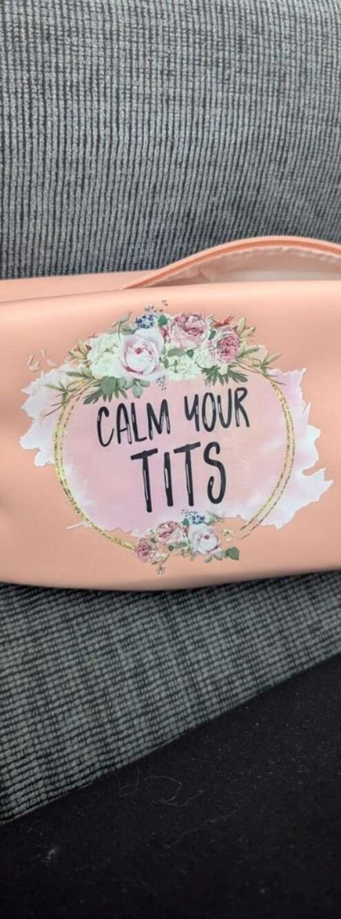 Calm Your T*Ts Pink Cosmetic Bag